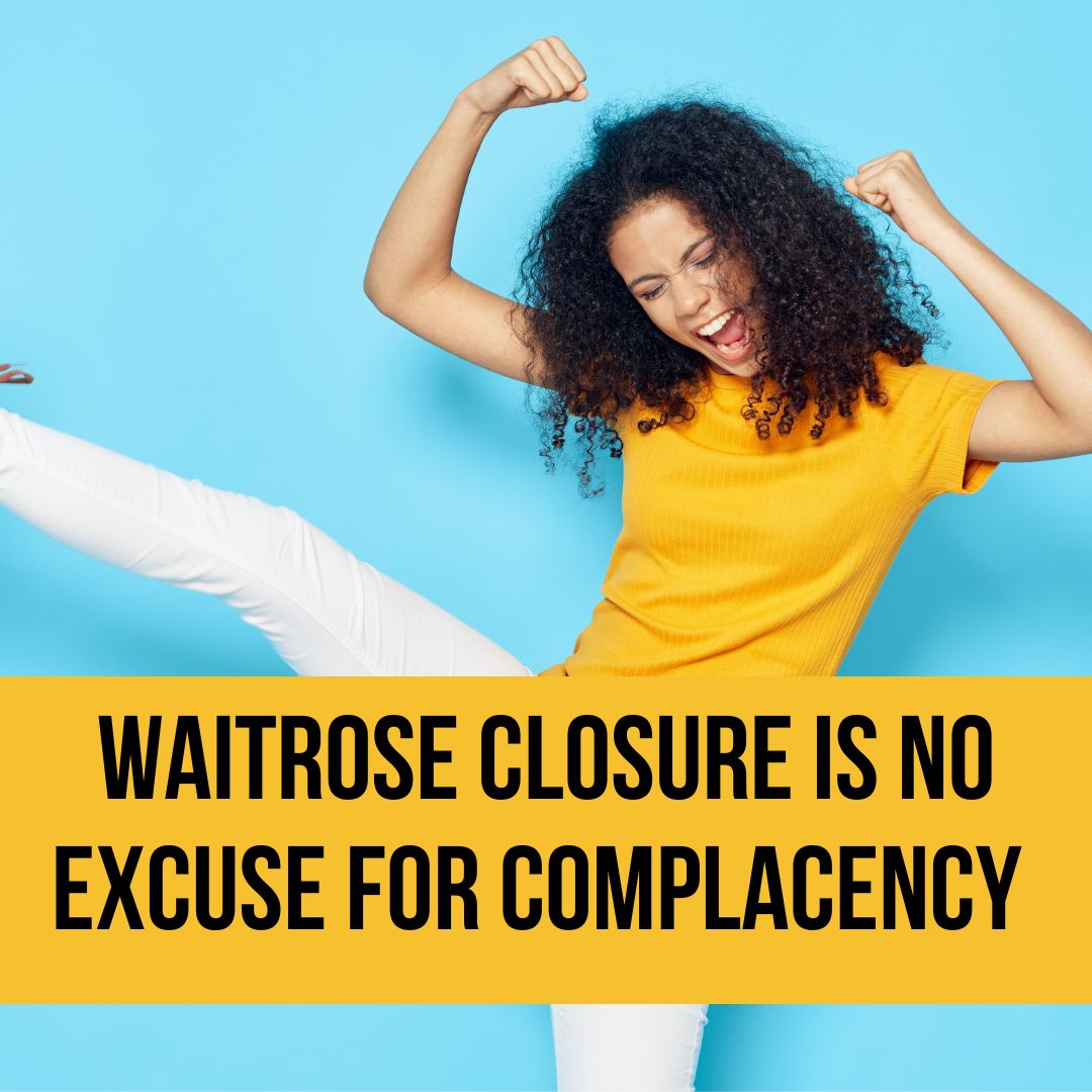 Waitrose closure … celebration or valuable lesson?